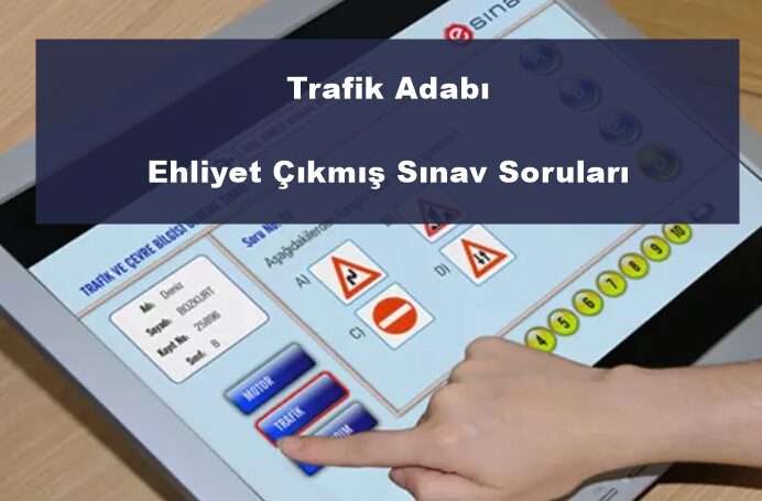 Trafik Adabı Ehliyet Çıkmış Sınav Soruları – Test 4